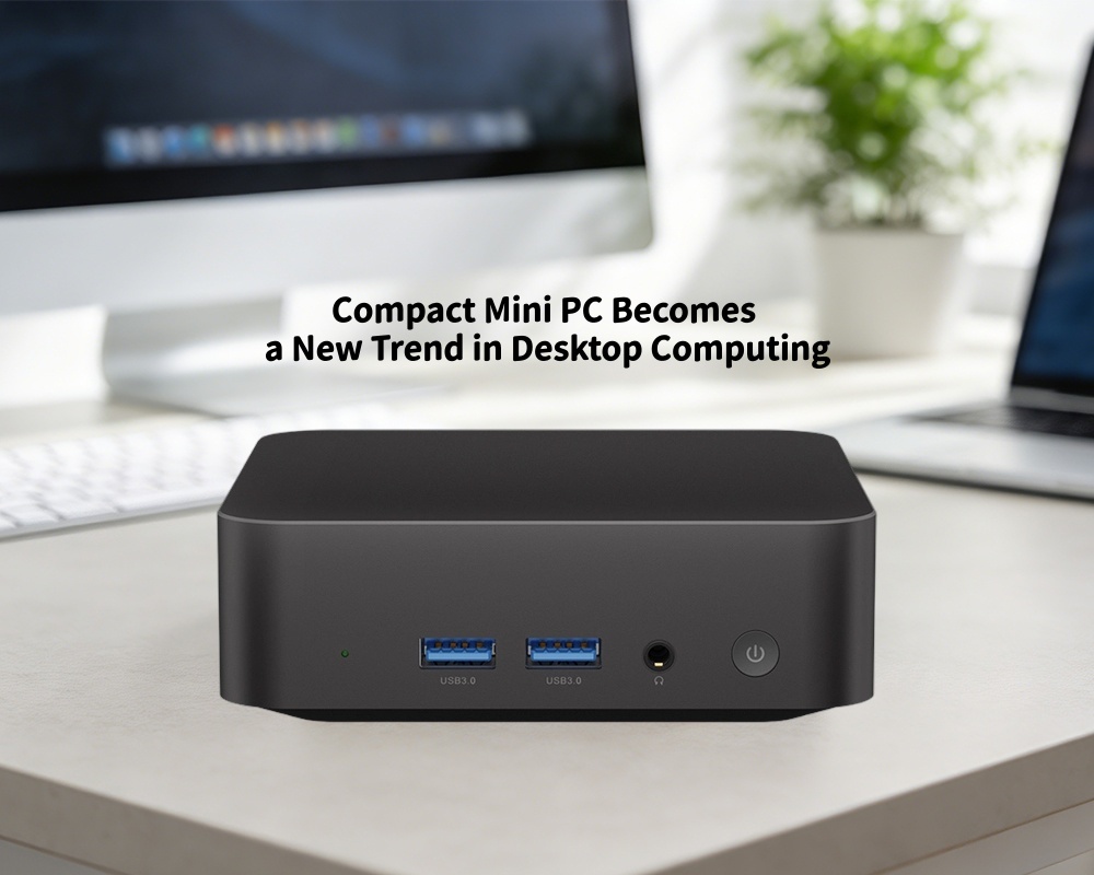 Latest company blogs about Changing Home Office Computer Demand Compact Mini PC Becomes A New Trend In Desktop Computing
